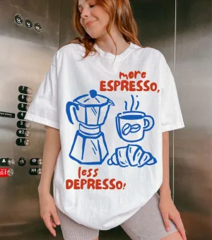 More Espresso Less Depresso Shirt, Retro Coffee Lover Tee, Comfort Colors Positive Quote Top